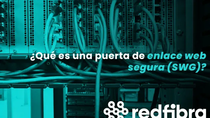 ¿Sabes lo que es una puerta de enlace web segura (SWG)?